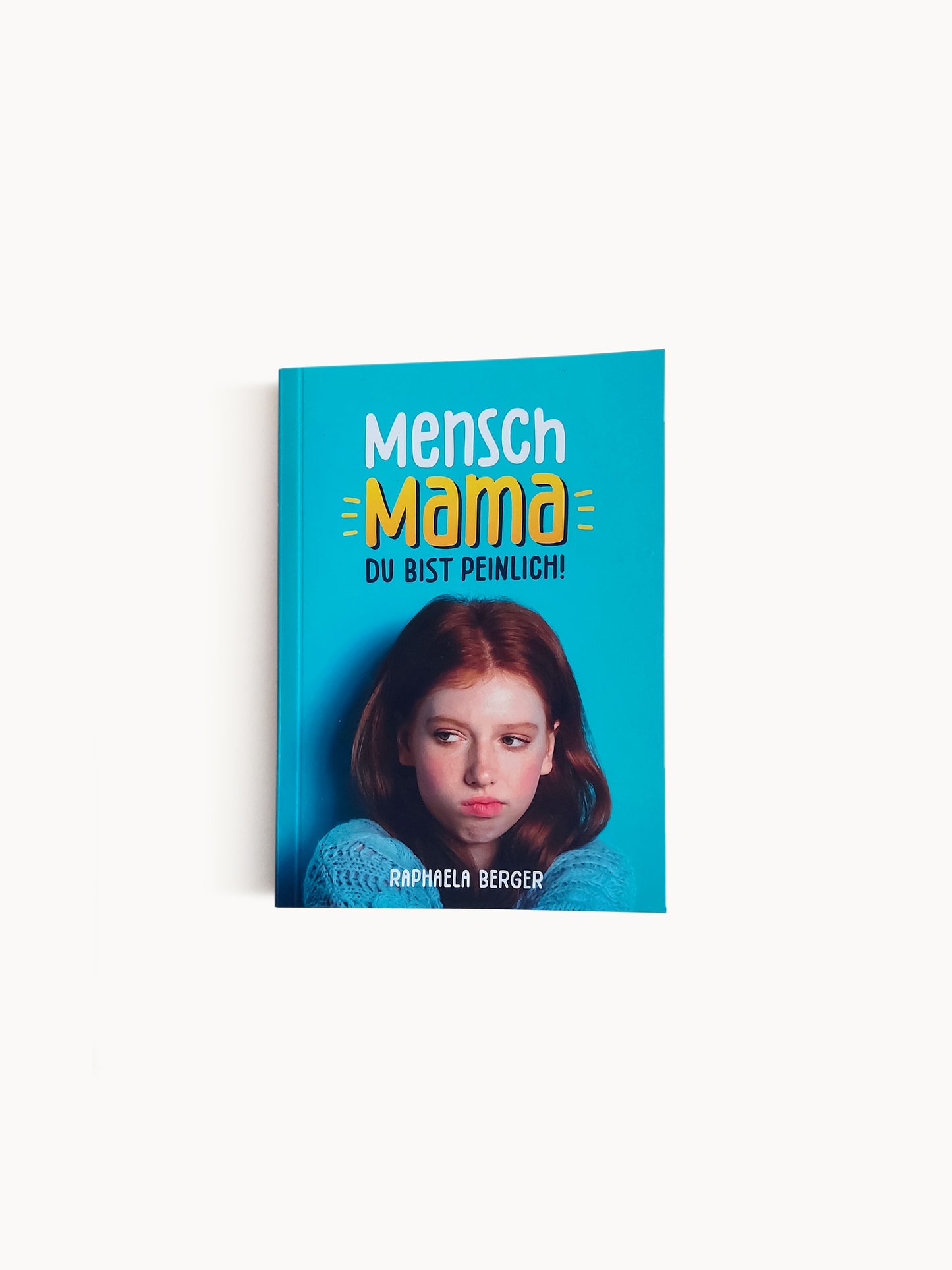Mensch Mama – Du bist peinlich!